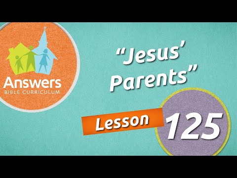 Jesus' Parents| Answers Bible Curriculum: Lesson 125