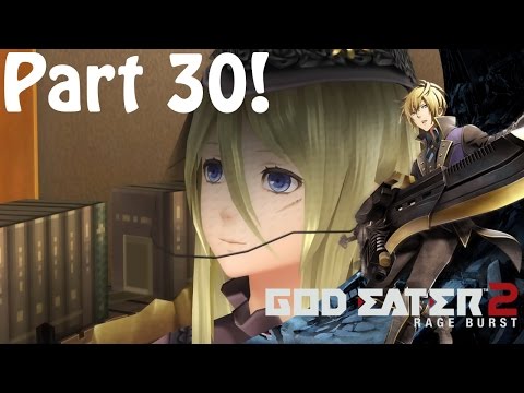 God Eater 2 Rage Burst Part 30 Dr. Rachel Needs Some Items!
