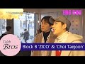 ZICO(Block B) & Choi Taejoon, Celeb Bros S2 EP1 “I Am You, You Are Me“ ZICO(Block B) & Choi Taejoon, Celeb Bros S2 EP1 “I Am You, You Are Me“