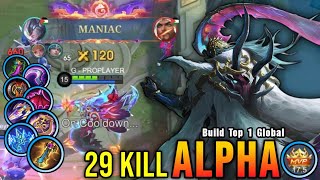 Download lagu 29 Kills   MANIAC!! Alpha LEGEND Skin MVP 17.5 Points!! - Build Top 1 Global Alpha ~ MLBB mp3