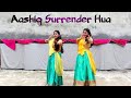 Aashiq Surrender Hua Bollywood Song Dance Video Presenddancer Dance