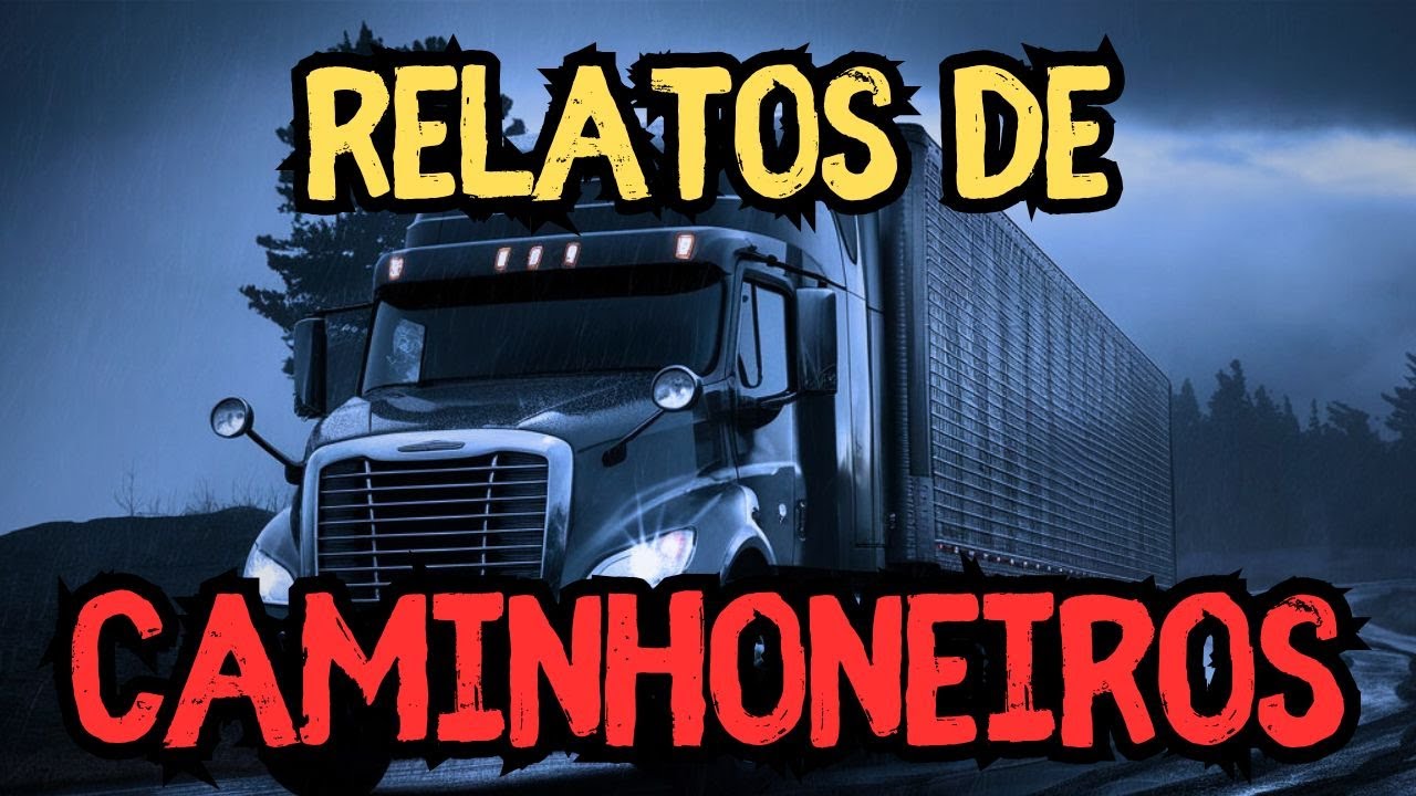4 RELATOS SOBRENATURAIS DE CAMINHONEIROS - História de terror