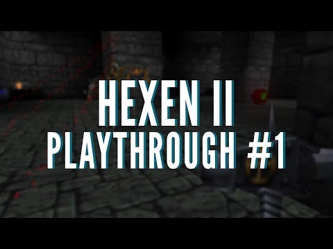Hexen II Playthrough - PART 1