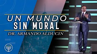 Un Mundo sin Moral - Armando Alducin