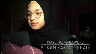 Download lagu Bukan Yang Terbaik Cover Adzrin by Nayli Azmi(with lyrics) mp3