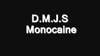 D M J S   Monocaine