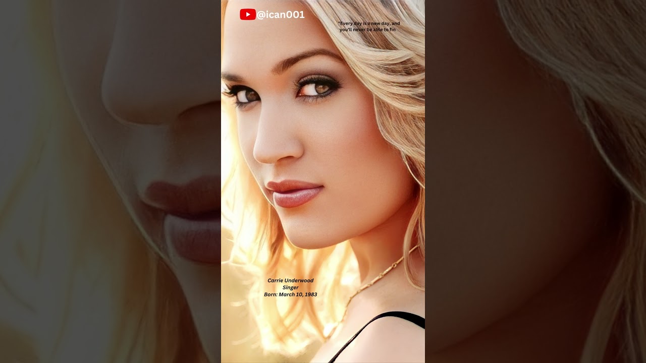 Carrie Underwood Singer Born: March 10, 1983 #shortvideos #quotes #motivational @ican001