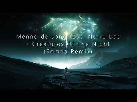 Menno de Jong feat. Noire Lee - Creatures Of The Night (Somna Remix) [TRANCE4ME]