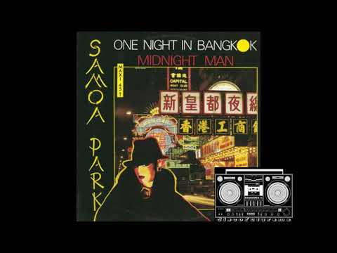 Samoa Park - One Night In Bangkok Medley With Midnight Man (Club Mix)