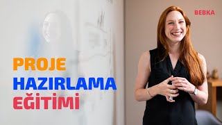 PROJE HAZIRLAMA EĞİTİMİ (BEBKA)