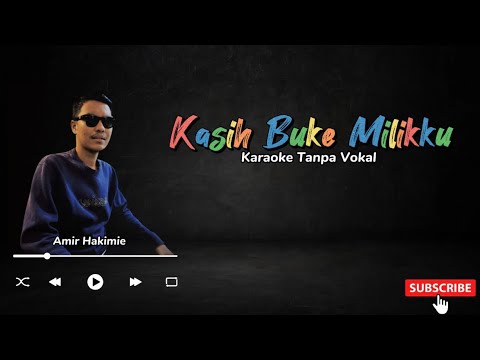 Kasih Buke Milikku - Amir Hakimie || Karaoke Tanpa Vokal || Sound Studio Quality