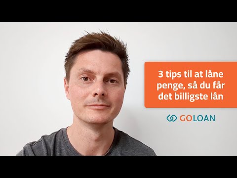 3 tips til at låne penge, så du får det billigste lån