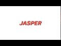 Jasper intro.