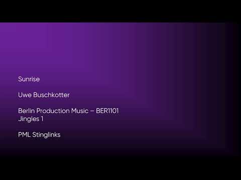 Sunrise - Uwe Buschkotter | Berlin Production Music (BER1101) [Full Track] - PML Stinglinks #898