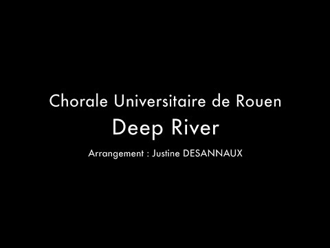 Chorale Universitaire de Rouen - Deep River