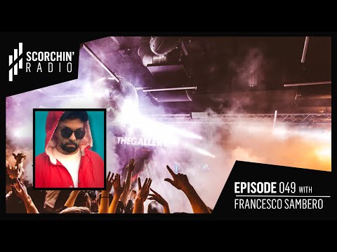 Scorchin' Radio 049 - Francesco Sambero