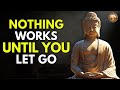 When You Finally Let GO Everything Falls Into Place Buddhism Wisdom