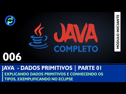 Curso JAVA - 006 - Variáveis Primitivas  - Parte 01