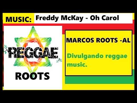 DIVULGANDO: Freddy McKay - Oh Carol / MARCOS ROOTS - AL