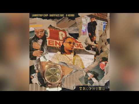 Landstrip Chip, Babyface Ray & OG Parker  - Trophies [Clean]