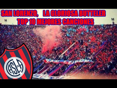 "Top 10 Canciones De San Lorenzo | la Gloriosa Butteler 2016" Barra: La Gloriosa Butteler • Club: San Lorenzo