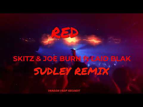 SKITZ & JOE BURN ft LAID BLAK - RED (Sudley Remix)