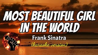 MOST BEAUTIFUL GIRL IN THE WORLD - FRANK SINATRA (karaoke version)