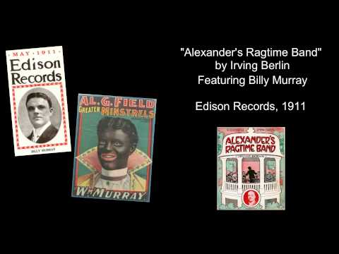 "Alexander's Ragtime Band" (1911) - Billy Murray on Edison Records