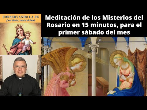 Meditation on the Mysteries of the Rosary in 15 minutes, for the first Saturday of the month.