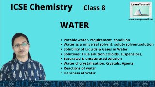 ICSE Std-8 Chemistry ||WATER || water as a solvent, solutions, crystallization, hard & soft water
