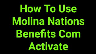 How To Use Molina Nations Benefits Com Activate