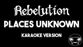 Download lagu Rebelution - Places Unknown (Karaoke Version) Lyrics and Instrumental mp3