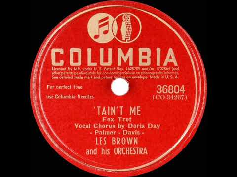1945 Les Brown - ‘Tain’t Me (Doris Day, vocal)