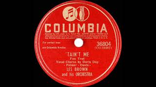 1945 Les Brown - ‘Tain’t Me (Doris Day, vocal)