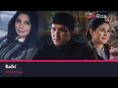 Shahzoda - Balki | Шахзода - Балки