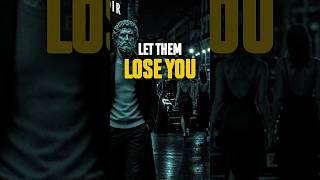 Let them lose you #stoicism #lifelessons