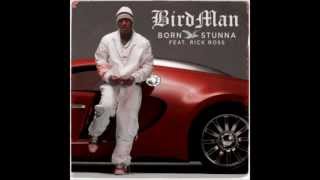 BirdMan Feat. Rick Ross - Born Stunna [NEW 2012!] (HQ 1080p)