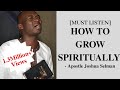Very Vital How To Grow Spiritually Apostle Joshua Selman
