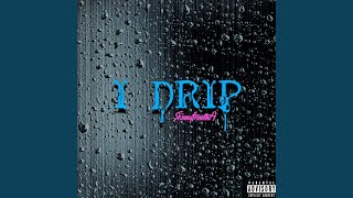 I Drip
