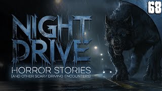 68 TRUE Night Drive HORROR Stories and Other Scary Driving Encounters (COMPILATION)