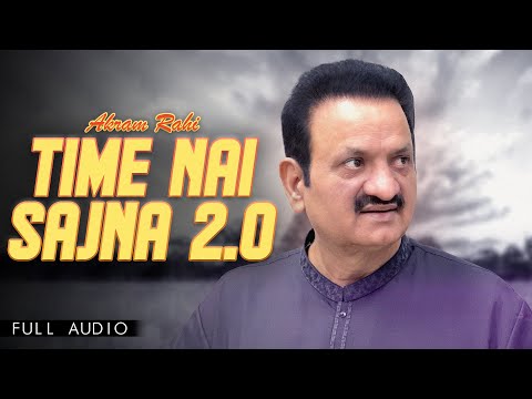 Akram Rahi - Time Nai Sajna 2.0 (Official Audio)