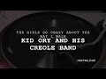 Kid Ory and His Creole Band - Muskrat Ramble - The Girls Go Crazy About The Way I Walk