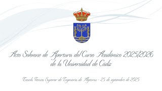 Acto de inauguración del curso academico 2025-26 de la UCA en la ETSIA