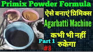 Incense Stick Primix Powder Mixing Formula#With Proof