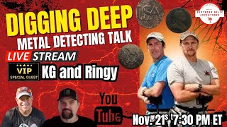 Digging Deep Metal Detecting Talk Live- Special Guest KG and Ringy
