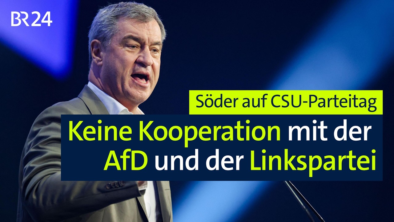 CSU-Parteitag soll Kooperation mit AfD und Linke ausschließen: Rede von Markus Söder | BR24live
