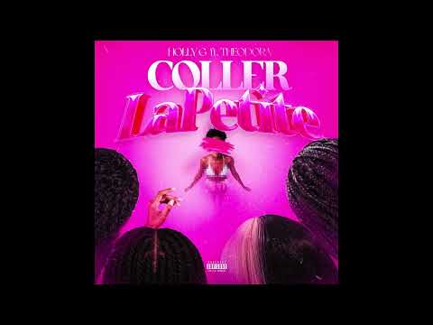 Holly G Feat Theodora - Coller La Petite (Audio Officiel)
