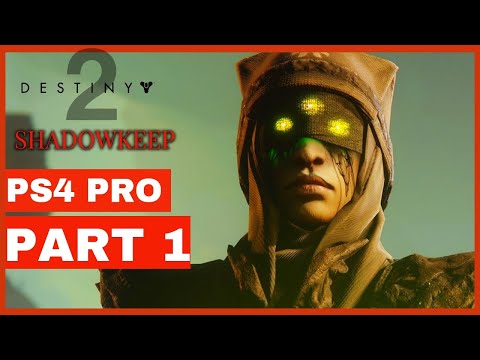 DESTINY 2:SHADOWKEEP: PART 1 WALKTHROUGH [FULL GAME]PS4 PRO
