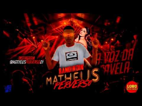 Matheus Perverso - BANDINDIN ( Prod: Hox Original )