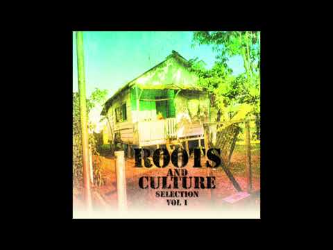 Roots And Culture Selection Vol. 1 (Full Album)